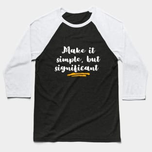 Make it simple, but significant, white, motivational, vintage Baseball T-Shirt